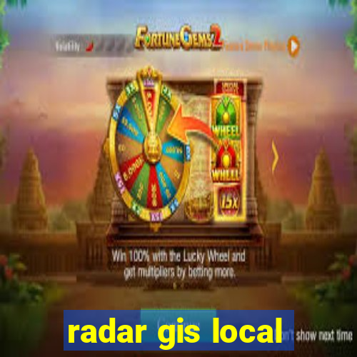 radar gis local